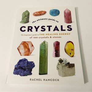 The Ultimate Guide to Crystals Healing Energy Stones by Rachel Hancock